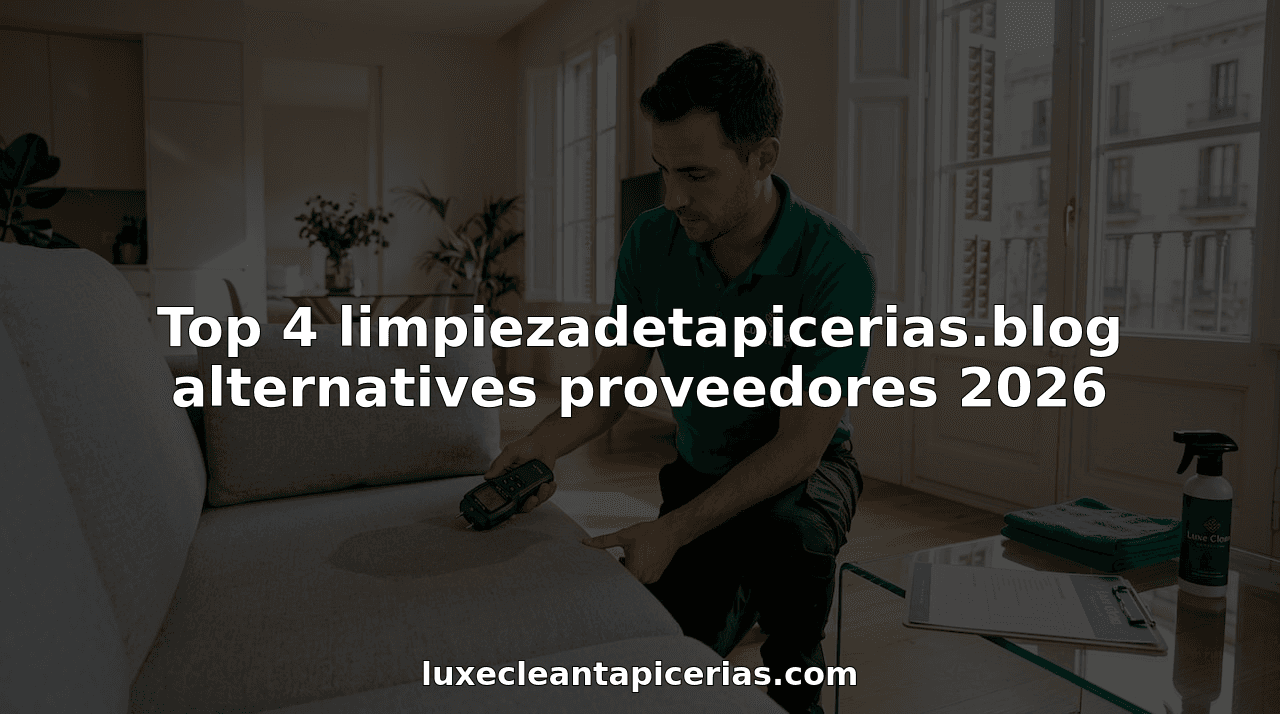 Top 4 limpiezadetapicerias.blog alternatives proveedores 2026