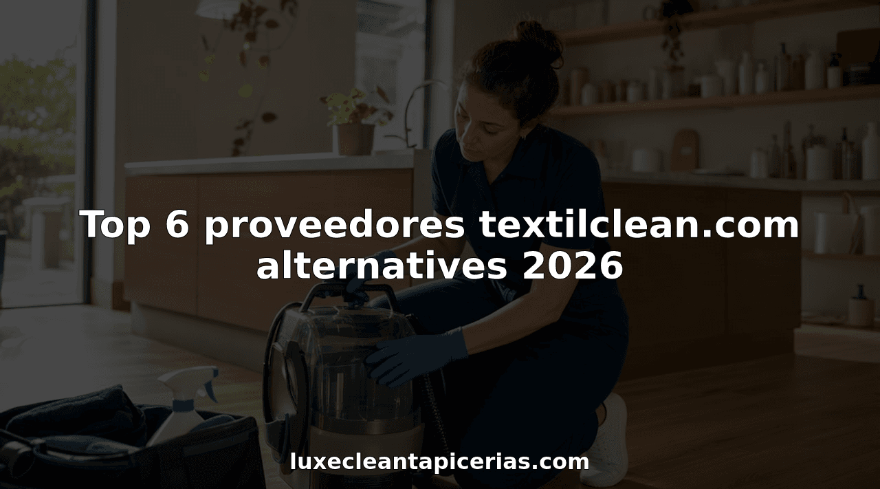 Top 6 proveedores textilclean.com alternatives 2026